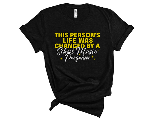 This Person's Life was Changed by a School Music Program Unisex Tee, T-Shirt